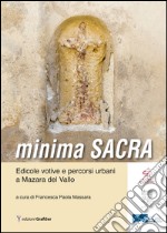 Minima sacra. Edicole votive e percorsi urbani a Mazara del Vallo libro