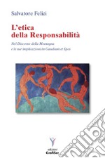 L'etica della responsabilità. Nel discorso della Montagna e le sue implicazioni in Gaudium et spes libro