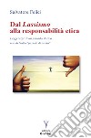 Dal lassismo alla responsabilità etica. Leggerezze di un periodo storico, non del tutto passato di moda libro