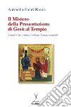 Il mistero della presentazione di Gesù al Tempio. Aspetti biblici-patristici-teologici liturgici-pastorali libro