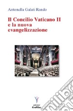 Il Concilio Vaticano II e la nuova evangelizzazione libro