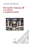 Il Concilio Vaticano II e la nuova evangelizzazione libro