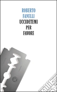 Uccidetemi per favore
