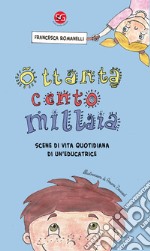 Ottanta cento millaia. Scene di vita quotidiana di un'educatrice