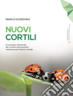 Nuovi cortili. Lo sviluppo relazionale dei contesti di prossimità: indicazioni per il lavoro sociale