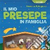 Il mio presepe in famiglia. Con kit presepe libro