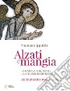 Alzati e mangia. La parola che nutre la vita del sacerdote. Lectio Quaresima-Pasqua. Anno C libro di Ippolito Vincenzo