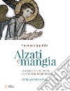 Alzati e mangia. La Parola che nutre la vita del sacerdote. Lectio Avvento-Natale. Anno A libro di Ippolito Vincenzo