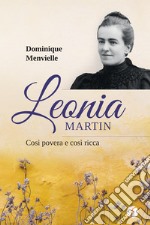 Leonia Martin. Così povera e così ricca libro