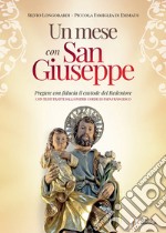 Un mese con san Giuseppe. Pregare con fiducia il custode del Redentore libro