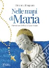 Nelle mani di Maria. Vivere il mese dedicato al Santo Rosario libro