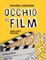 Occhio al film. Cinema e serie TV per educare libro