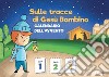 Sulle tracce di Gesù Bambino. Calendario dell'Avvento libro di Abbagnara Giovanna