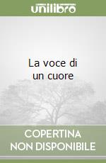 La voce di un cuore