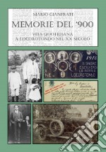 Memorie del Novecento. Vita quotidiana a Locorotondo nel XX secolo. Vol. 1: 1901-1921 libro