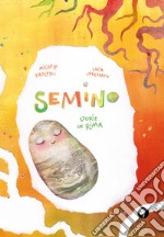 Semino. Storie in rima. Ediz. illustrata libro