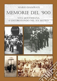 Memorie del Novecento. Vita quotidiana a Locorotondo nel XX secolo. Vol. 2: 1922-1939 libro