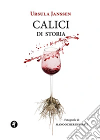 Calici di storia. Breve viaggio tra le bevande dell'antichità e del Medioevo libro