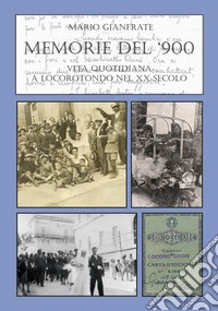Memorie del Novecento. Vita quotidiana a Locorotondo nel XX secolo. Vol. 3: 1940-1949 libro