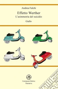 Effetto werther. L'asimmetria del suicidio libro