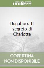 Bugaboo. Il segreto di Charlotte