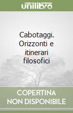 Cabotaggi. Orizzonti e itinerari filosofici