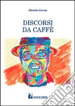 Discorsi da caffè libro