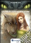 Leuriel e il lupo ed altre storie libro