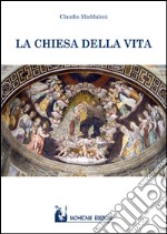 La chiesa della vita libro