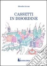 Cassetti in disordine libro