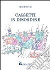 Cassetti in disordine libro