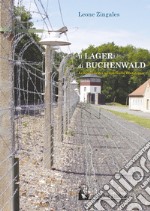 Il lager di Buchenwald. Le atrocità dei nazisti sulla Blutstrasse libro