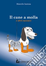 Il cane a molla e altri racconti