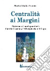 Centralità ai margini. Palermo e i suoi quartieri: Cortile Cascino, l'Albergheria e il Capo libro