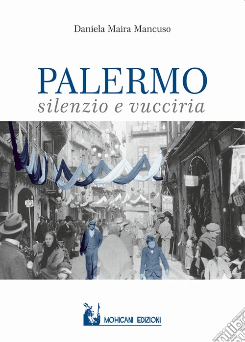Palermo: silenzio e vucciria