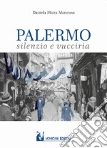 Palermo: silenzio e vucciria libro