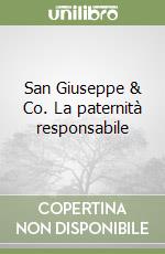 San Giuseppe & Co. La paternità responsabile