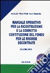 Manuale operativo per la ricostruzione e per la corretta costituzione del fondo per le risorse decentrate. Con CD-ROM libro