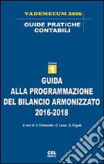 Guida alla programmazione del bilancio armonizzato 2016-2018 libro