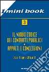 Il nuovo codice dei contratti pubblici. Appalti e concessioni. D.Lgs. 18 aprile 2016, n. 50 libro
