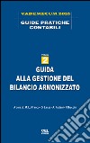 Guida alla gestione del bilancio armonizzato libro di Lo Franco M. (cur.) Fabiani A. (cur.) Braccini P. (cur.)