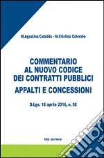 Commentario al nuovo codice dei contratti pubblici. Appalti e concessioni libro