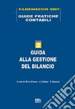 Guida alla gestione del bilancio. Vademecum 2017 libro