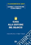 Guida alla gestione del bilancio. Vademecum 2017 libro di Lo Franco M. (cur.) Fabiani A. (cur.)