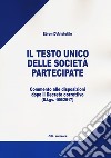 Il testo unico delle società partecipate. Commentato alle disposizioni dopo il Decreto correttivo (D.Lgs. 100/2017) libro di D'Aristotile Ebron