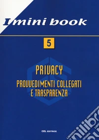 Privacy. Provvedimenti collegati e trasparenza