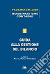 Guida alla gestione del bilancio. Vademecum 2019 libro di Lo Franco M. (cur.) Fabiani A. (cur.) Braccini P. (cur.)