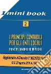 I principi contabili per gli enti locali. Principi generali ed applicati. Aggiornato al Decreto 1° agosto 2019. G. U. 22 agosto 2019, n. 196. Vol. 2 libro