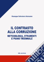 Il contrasto alla corruzione. Metodologia, strumenti e piano triennale