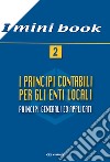 I principi contabili per gli enti locali. Principi generali ed applicati libro